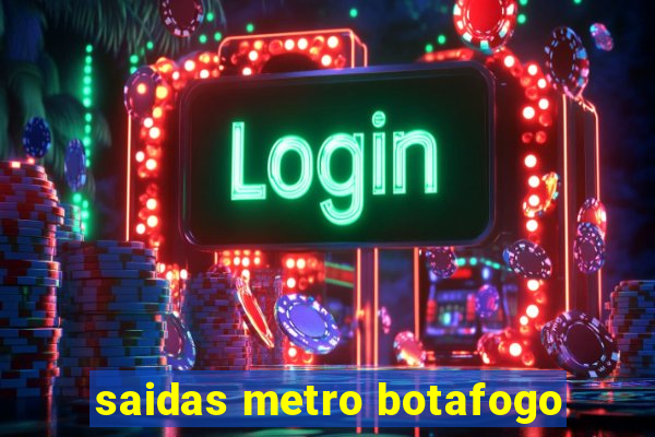 saidas metro botafogo